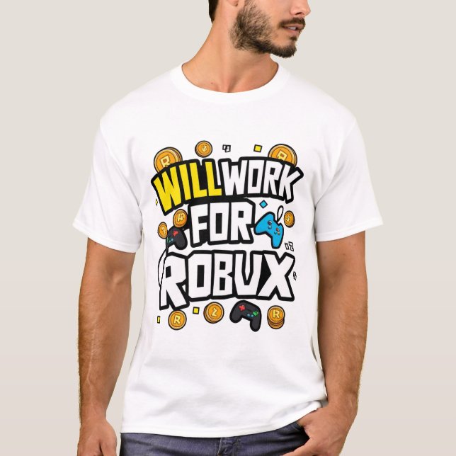 T-shirt Will Work for ROBUX Funny Gaming Blockchain Token  (Devant)