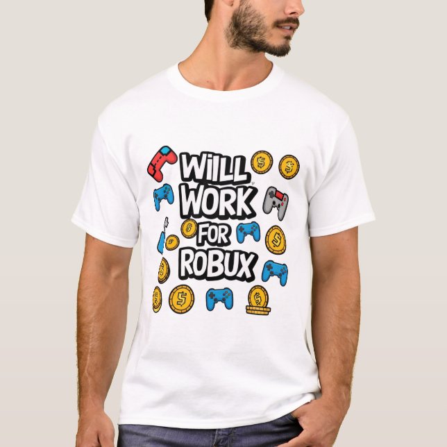 T-shirt Will Work for ROBUX Funny Gaming Blockchain Token  (Devant)