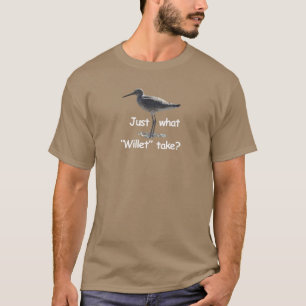 T-shirt Willet - humour d'oiseau. Au juste quelle prise de