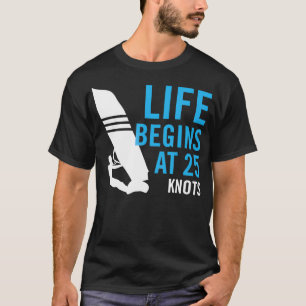 T-shirt Windsurf Windsurf La vie de cadeau commence à 25 N