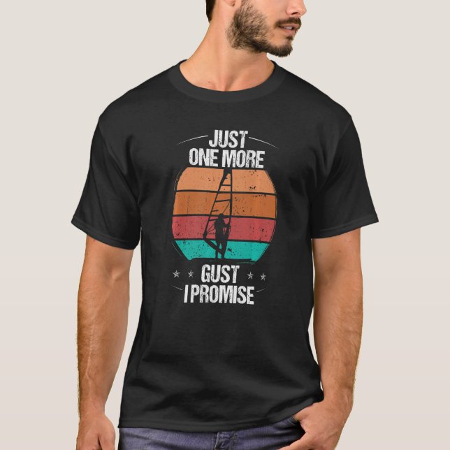 T-shirt Windsurfer Just one more Gust I promise Windsurfin (Devant)