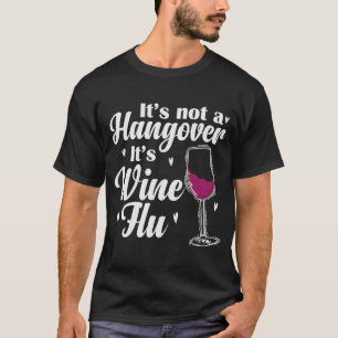 T-shirt Wine It's not a Hangover It's Wine Flu