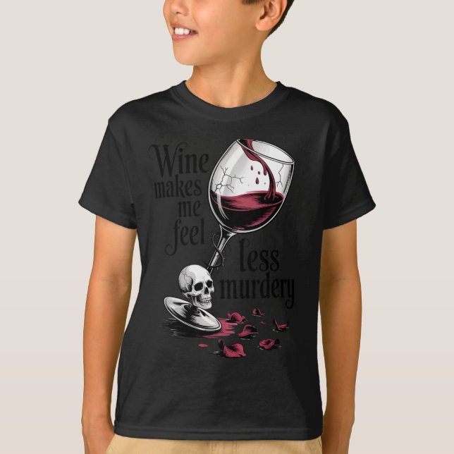T-shirt Wine Make Me Feel Less Murdery Funny Gothic Witch  (Devant)