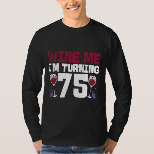 T-shirt Wine Me I Tourning 75 Boire 75e Anniversaire