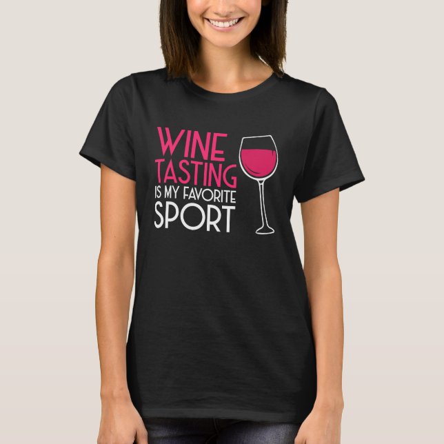 T-shirt Wine Tasting Sport Drinking  Drinker Sayings Graph (Devant)