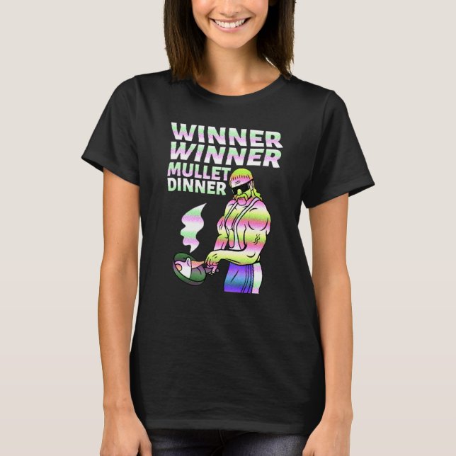 T-shirt Winner Winner Mullet Dinner Party In The Back  3 (Devant)