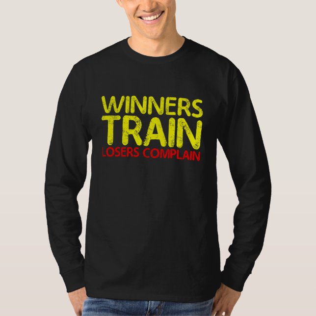 T-shirt Winners Train  Losers Complain         (Devant)