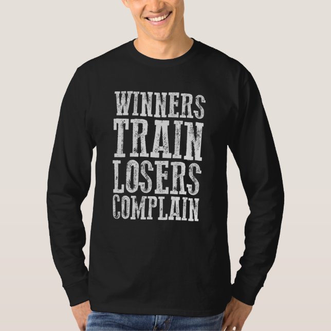 T-shirt Winners Train Losers Complain (Devant)