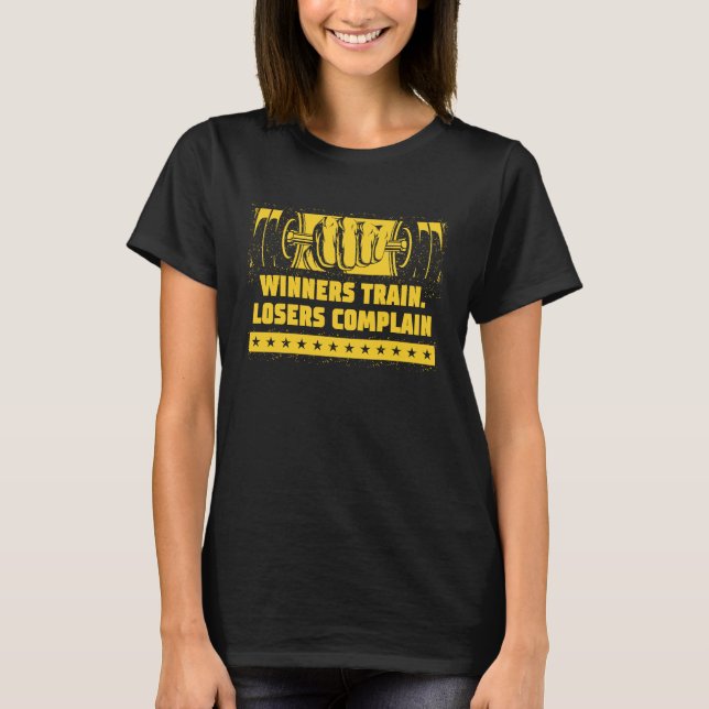 T-shirt Winners Train Losers Complain Workout Motivational (Devant)