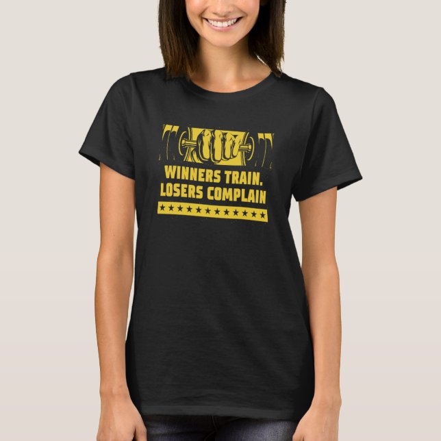 T-shirt Winners Train Losers Complain Workout Motivational (Devant)