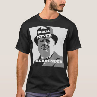 T-shirt Winston Churchill Citation Nous Ne Devrons Jamais 
