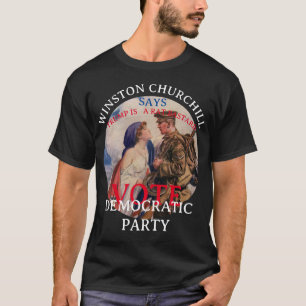 T-SHIRT WINSTON CHURCHILL DIT VOTEZ POUR LE PARTI DÉMOCRAT