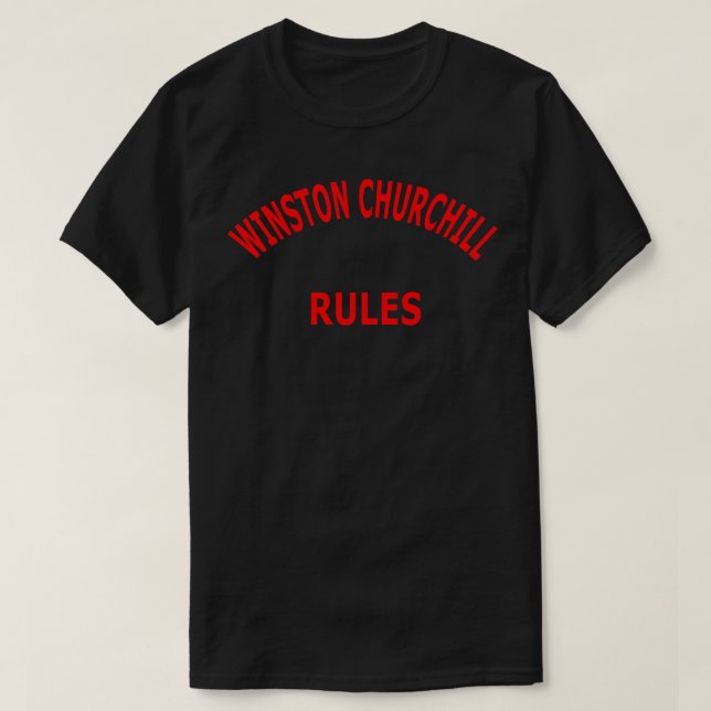 T-shirt Winston Churchill Rules (Design devant)