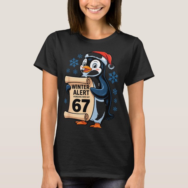 T-shirt Winter Alert Penguins Who Say 67 Six Seven Meme Ch (Devant)