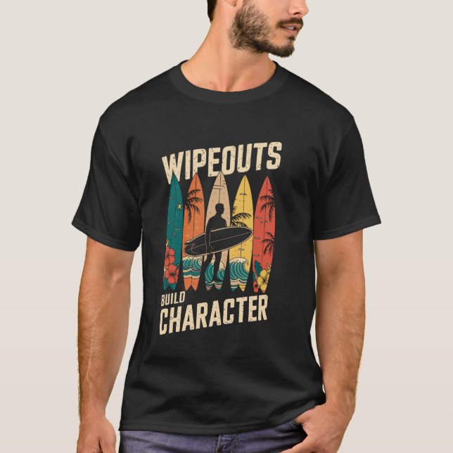 T-shirt Wipeouts Build Character Surfer Funny Surfing Surf (Devant)