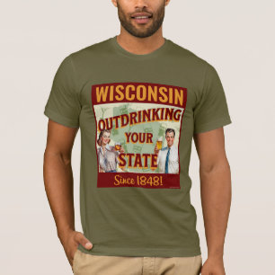 T-shirt Wisconsin Boit Plus que Votre État Depuis 1848