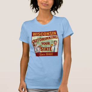 T-shirt Wisconsin Boit Plus que Votre État Depuis 1848