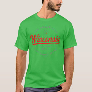 T-shirt Wisconsin WI État Blaireau Vous êtes parmi des ami