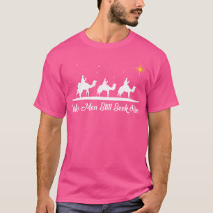 T-shirt Wise Men Still Seek Him Christian Christmas Jésus