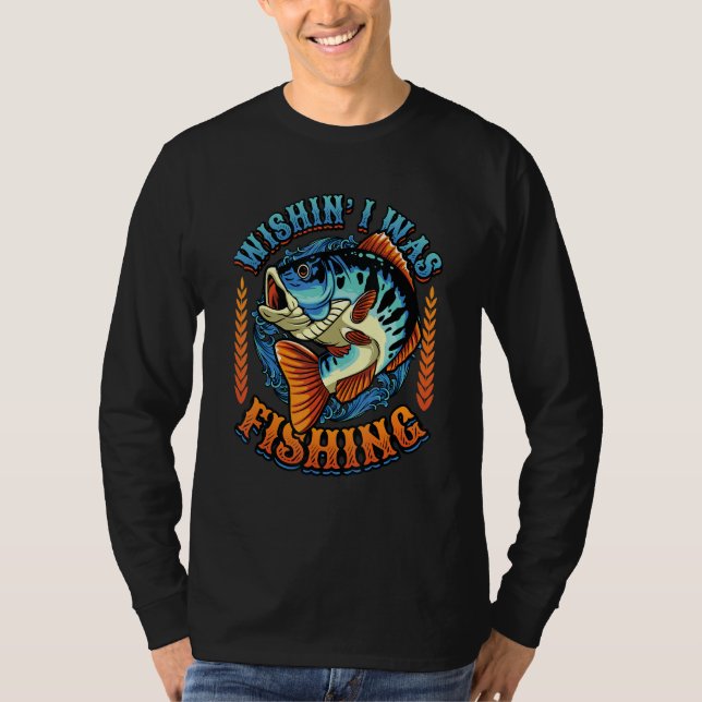 T-shirt Wishin I Was Fishing (Devant)