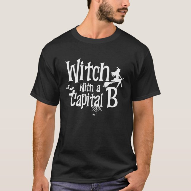 T-shirt Witch with a Capital B halloween women (Devant)