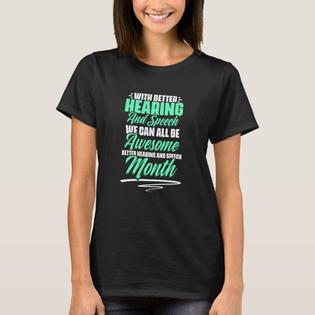 T-shirt With Better Hearing And Speech Month SLP Pathologi (Devant)