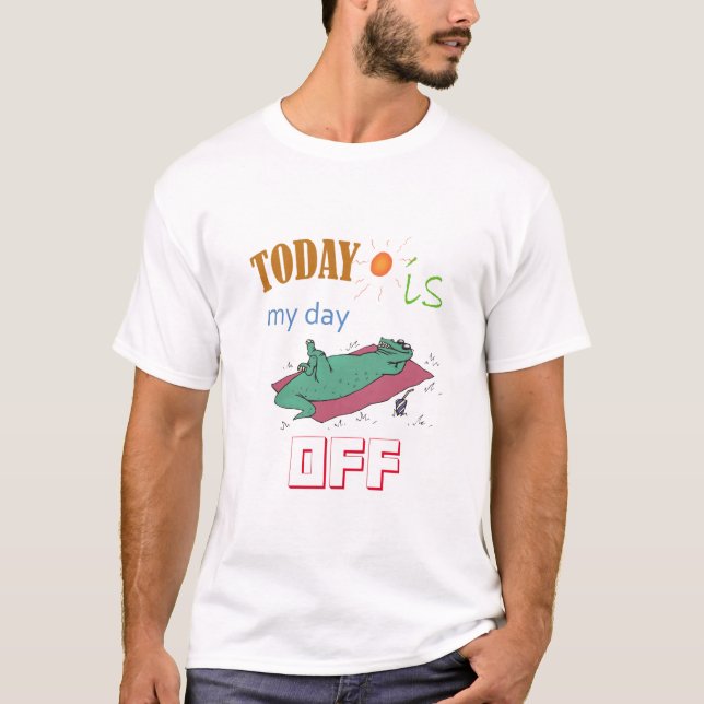 T-shirt With Funny Text "Today is my day off" (Vorderseite)