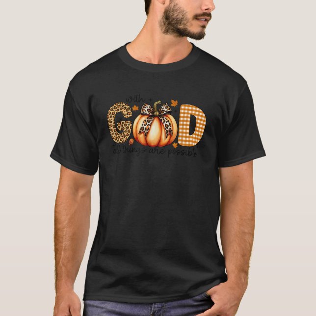 T-shirt with God All Things are Possible Fall Thanksgiving (Devant)
