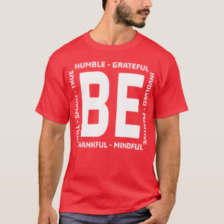 T-shirt With Sayings Behankful Be Humble Be Kind Quote fri