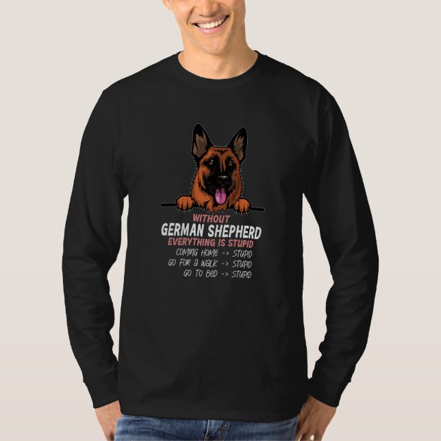T-shirt without German Shepherd dog everything is stupid P (Devant)