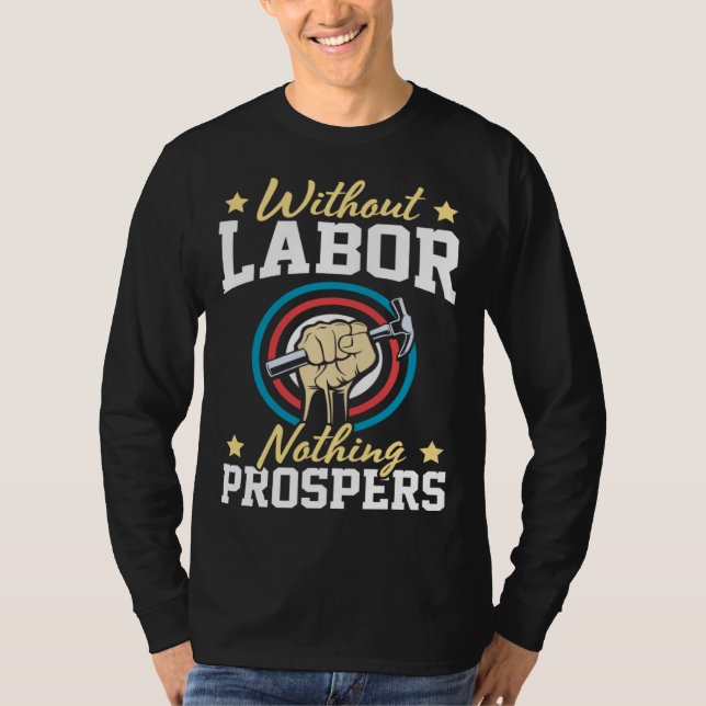 T-shirt Without Labor Nothing Prosper Patriotic Laborer La (Devant)