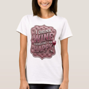 T-shirt Witty Rose JE BOIS DU VIN DONC JE SUIS HEUREUSE
