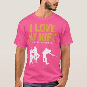 T-shirt Wo I Love My Femme Pool Balls Pool Snooker Player