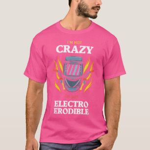 T-shirt Wo JE ne suis pas fou JE suis juste électro-érodab