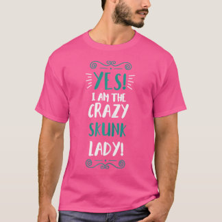 T-shirt Wo Je Suis Le Crazy Skunk Lady Animal Skunk