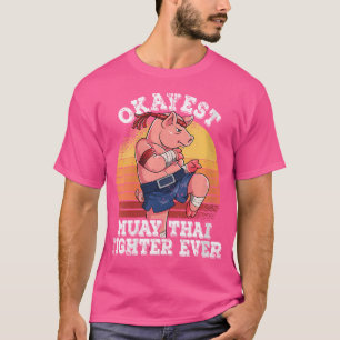 T-shirt Wo Okayest Muay Thai Fighter Jamais Muay Thai
