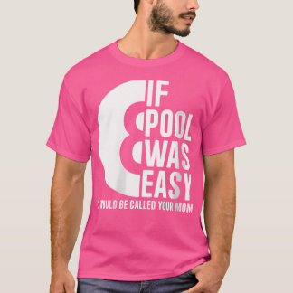 T-shirt Wo Si Pool Était Facile Pool Billard Funny Pool