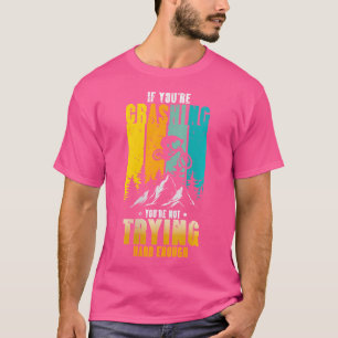 T-shirt Wo Si Vous Crashez, Vous N'Essayez Pas Les Garçons