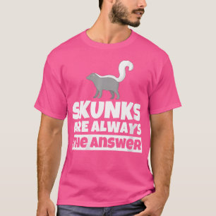 T-shirt Wo Skunk Loover Funny Skunks Humour