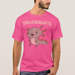 T-shirt Wo Talksalotl Funny Mexicain Amphibien Animal Sala