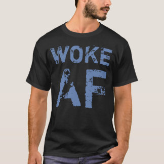 T-shirt Woke AF Progressive Politique