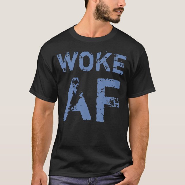 T-shirt Woke AF Progressive Politique (Devant)