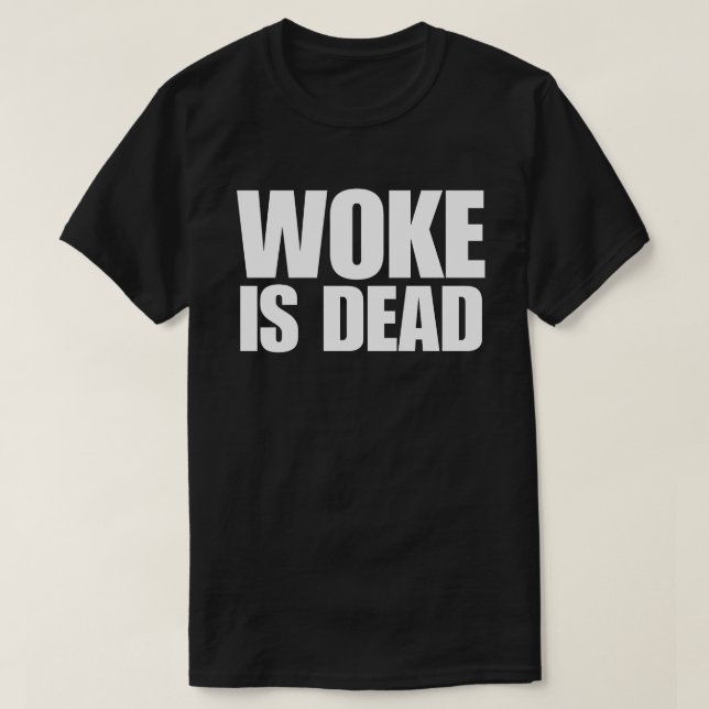 T-shirt Woke Is Dead (Design devant)