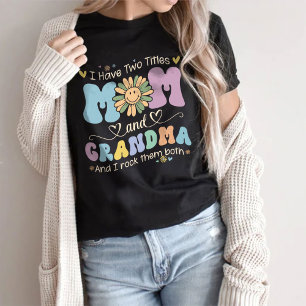 T-shirt Womans Shirt, I Have Two Titles Mom And Grandma