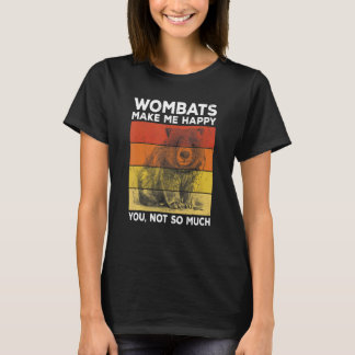 T-shirt Wombats Me Rendre Heureux, Vous N'Avez Pas Tant De