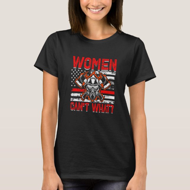 T-shirt Women Can't What Firefighter American Flag Funny F (Devant)