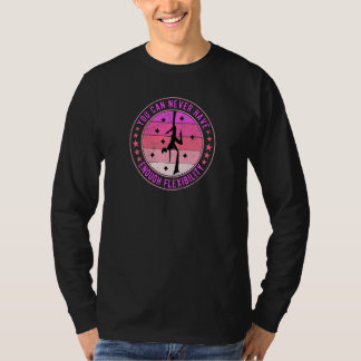 T-shirt Womens Aerial Silk Dancer Aerialist Enough Flexibi