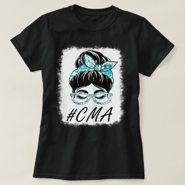 T-shirt Womens CMA Certified Medical Assistant Messy Bun W (Design devant)