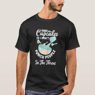 T-shirt Womens Cupcake Baking Punch People In The Throat