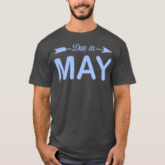 T-shirt Womens Due In May Pregnant Mom s Pregnancy Must Ha